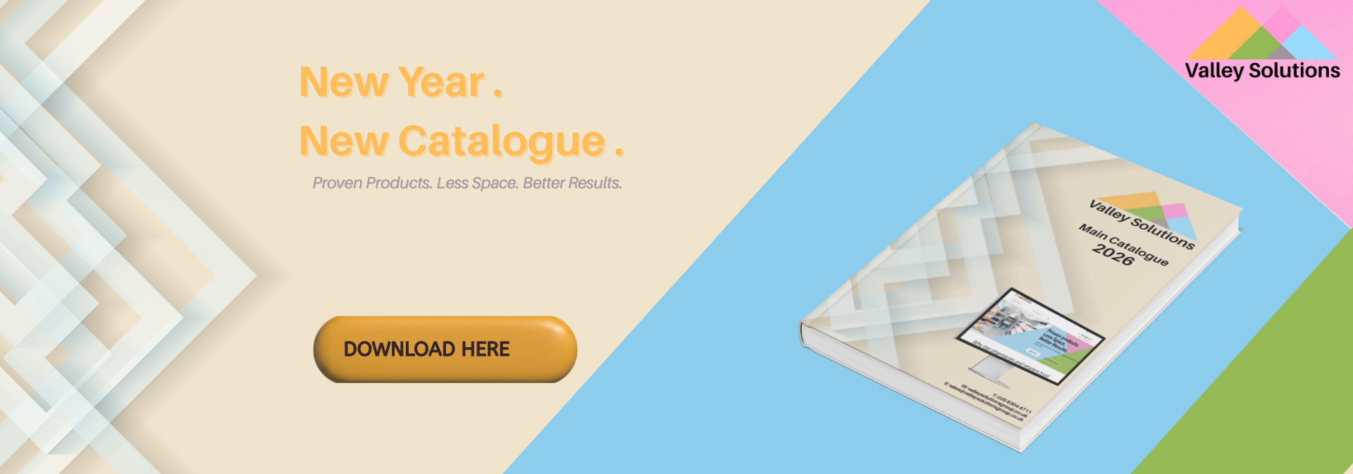 New Year. New Catalogue. Proven Products, Less Space, Better Results.